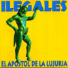 ILEGALESEL APOSTOL DE LA LUJURIA
