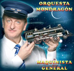 LA ORQUESTA MONDRAGONEL MAQUINISTA DE LA GENERAL
