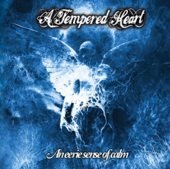 A TEMPERED HEARTAN EERIE SENSE OF CALM