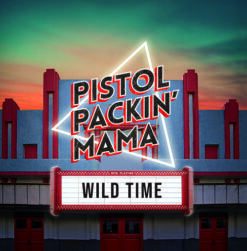 PISTOL PACKIN MAMAWILD TIME